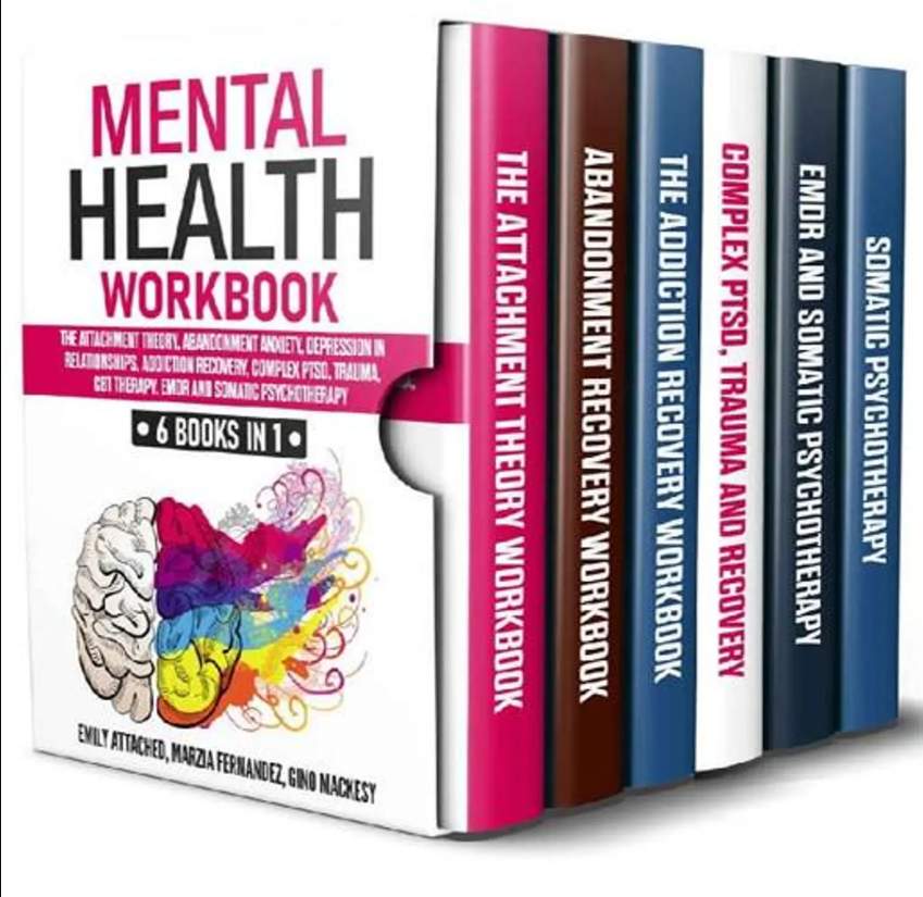 Mental Health Workbook 6 Books in 1 The Attachment Theory, Abandonment Anxiety.